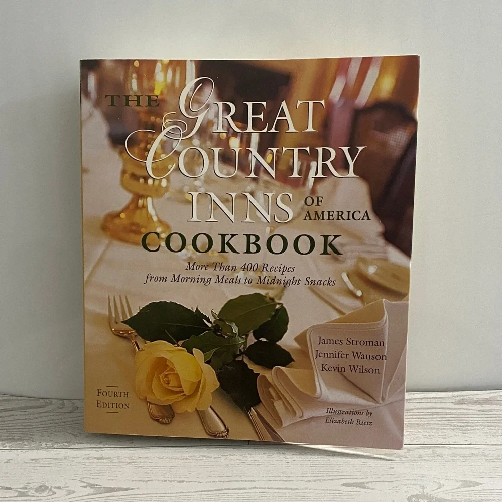 The Great Country Inns of America Cookbook 4th Edition 2006 400+ Recipes